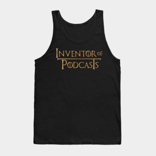 INVENTOR OF PODCASTS Tank Top